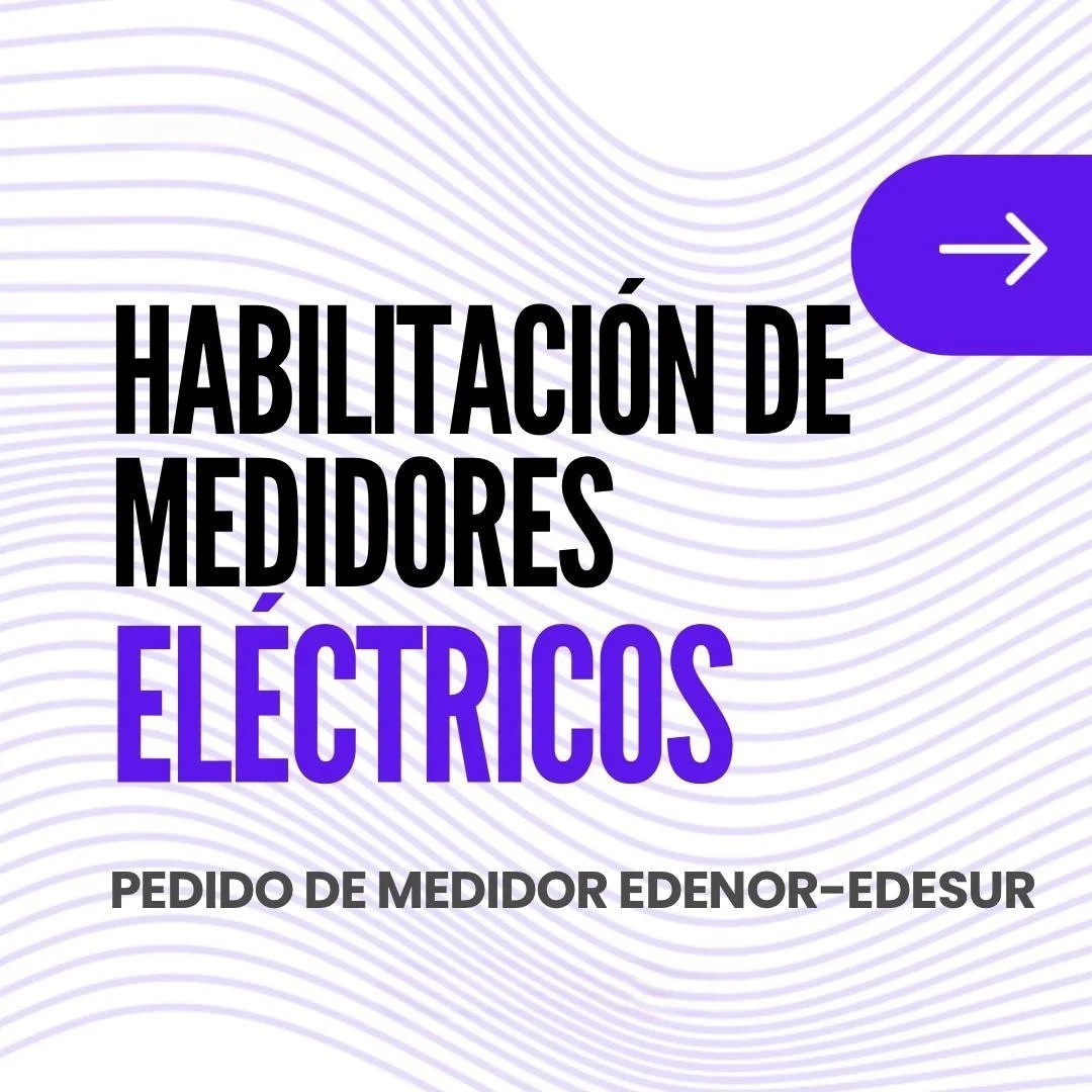 HABILITACION DE MEDIDORES ELECTRICOS PEDIDO DE MEDIDOR
EDENOR &ndash; EDESUR

🟣Se trata de la solicitud de suministro el&eacute;ctrico para un lugar determinado donde hasta ese momento no hubo conexi&oacute;n a la red p&uacute;blica de distribuci&oa