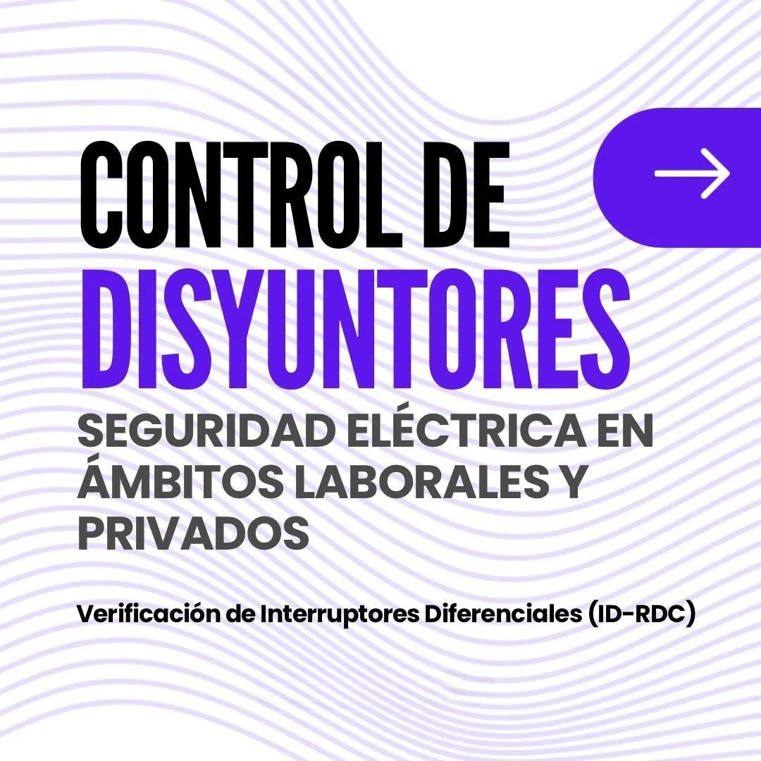 CONTROL DE DISYUNTORES
SEGURIDAD ELECTRICA EN AMBITOS LABORALES Y PRIVADOS
Verificaci&oacute;n de Interruptores Diferenciales (ID &ndash; RDC)

🟣Los Dispositivos Diferenciales (DD-ID) disyuntores deben verificarse peri&oacute;dicamente para asegurar