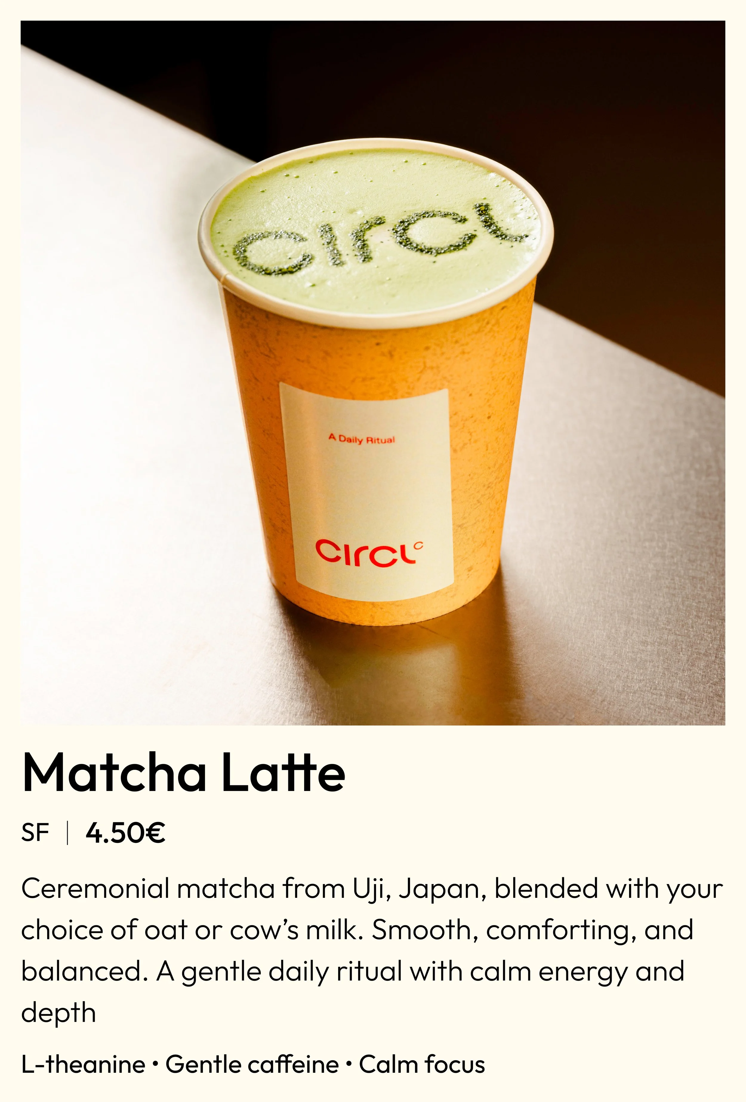 Hot Matcha Latte with Circl logo in the foam – ceremonial Uji matcha with oat or cow's milk, Barcelona