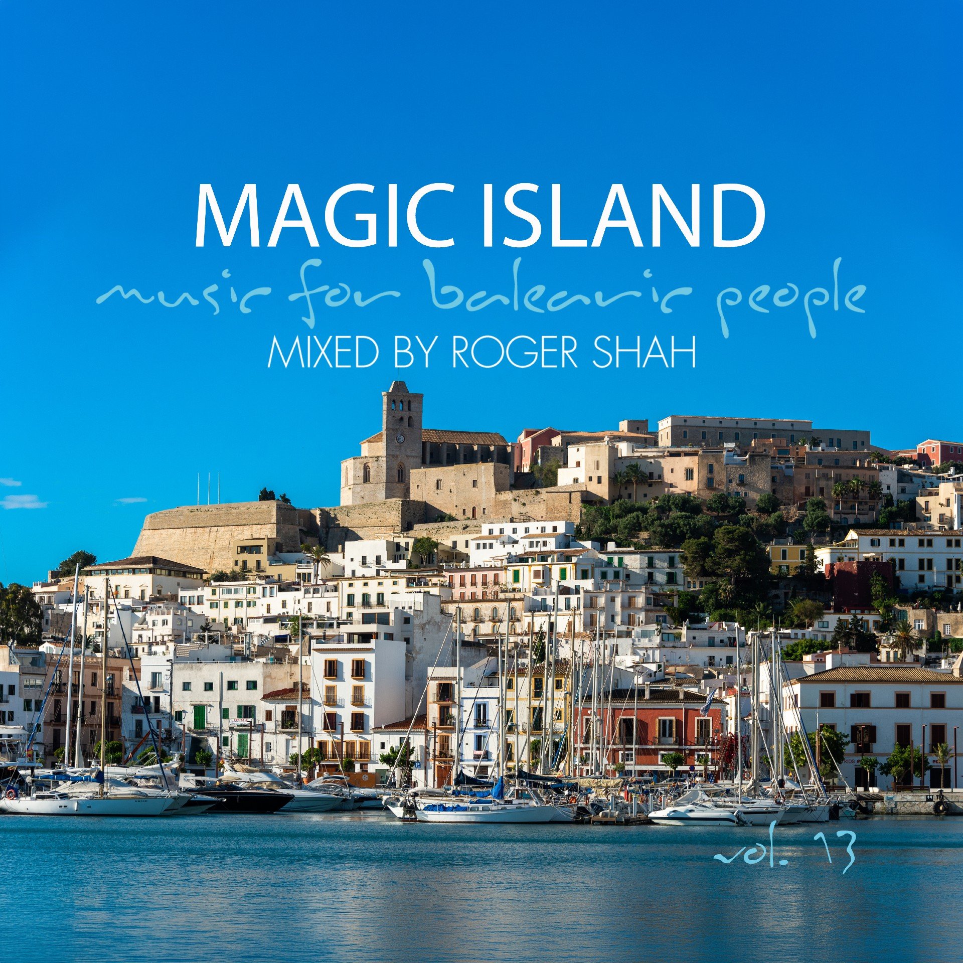 Roger Shah - Magic Island - Music For Balearic People Vol. 13