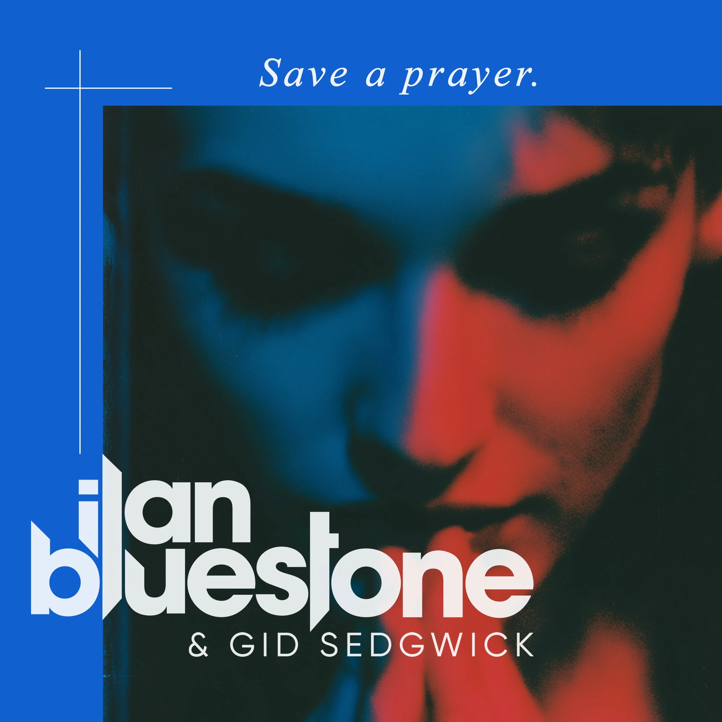Ilan Bluestone &amp; Gid Sedgwick - Save A Prayer