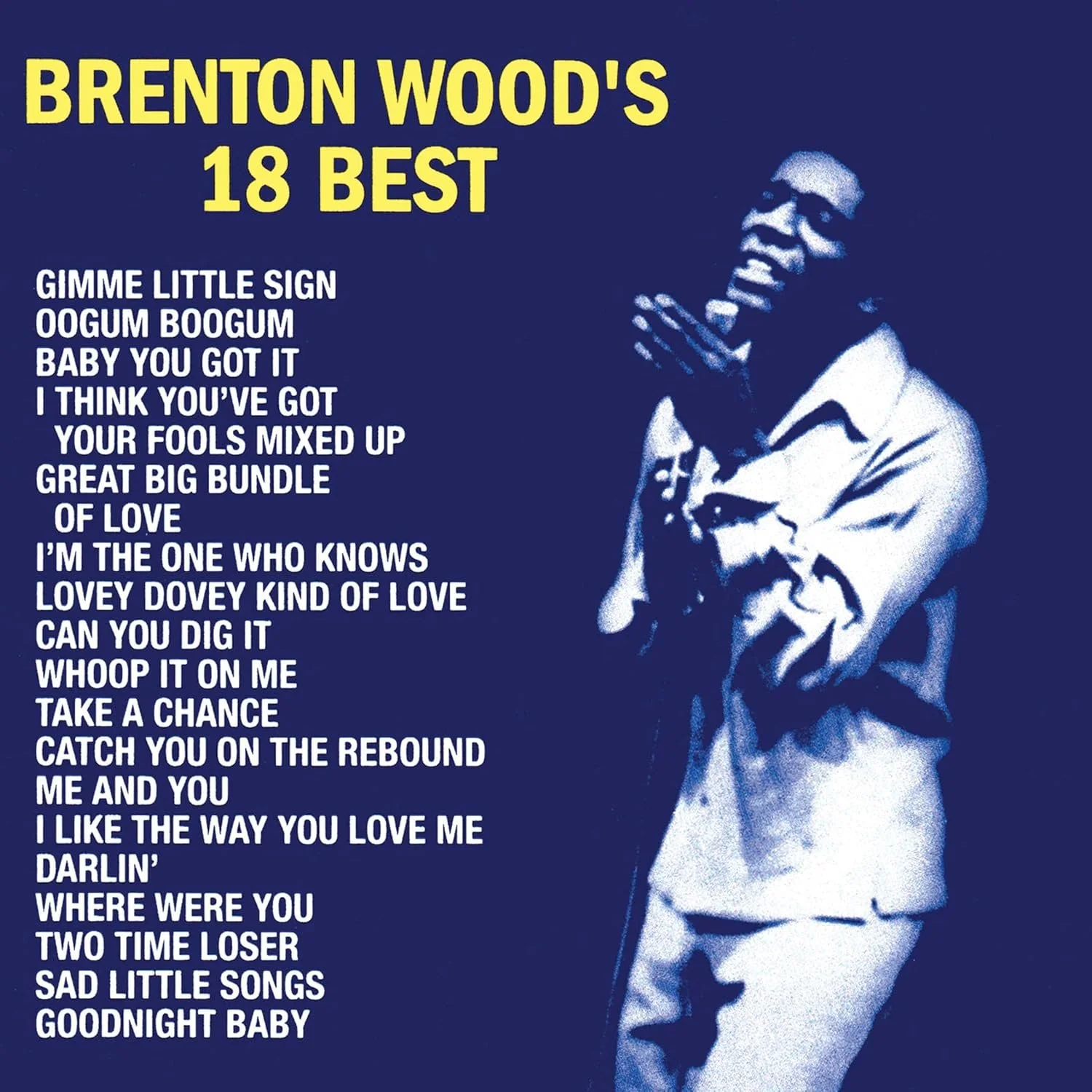 Brenton Wood ‎– Brenton Wood’s 18 Best