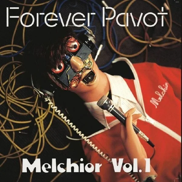 Forever Pavot – Melchior Vol. 1