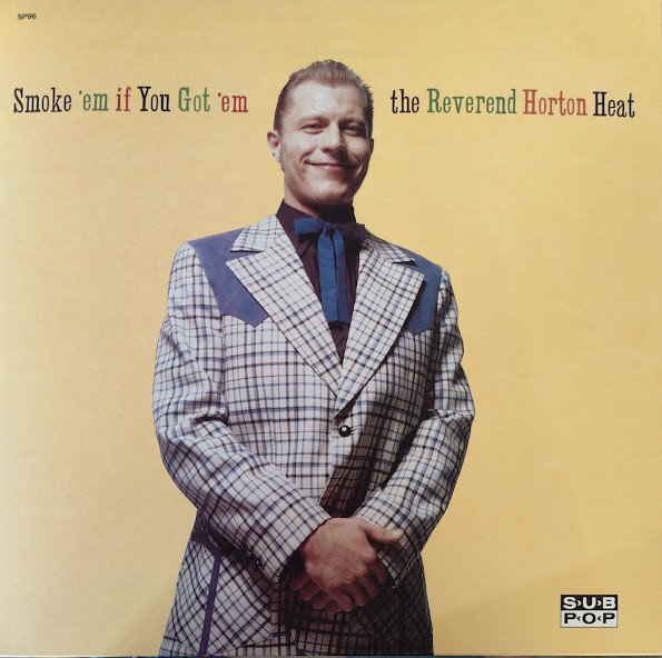 The Reverend Horton Heat ‎– Smoke 'Em If You Got 'Em