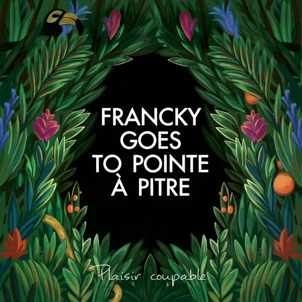 Francky Goes To Pointe-à-Pitre – Plaisir coupable