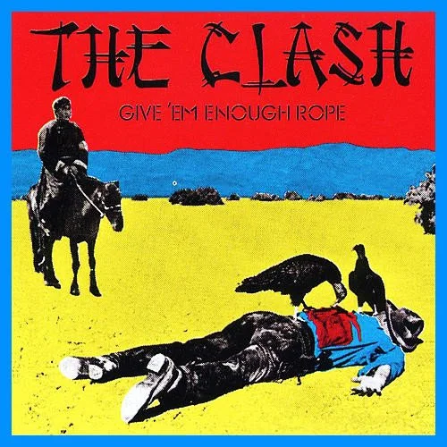The Clash ‎– Give 'Em Enough Rope