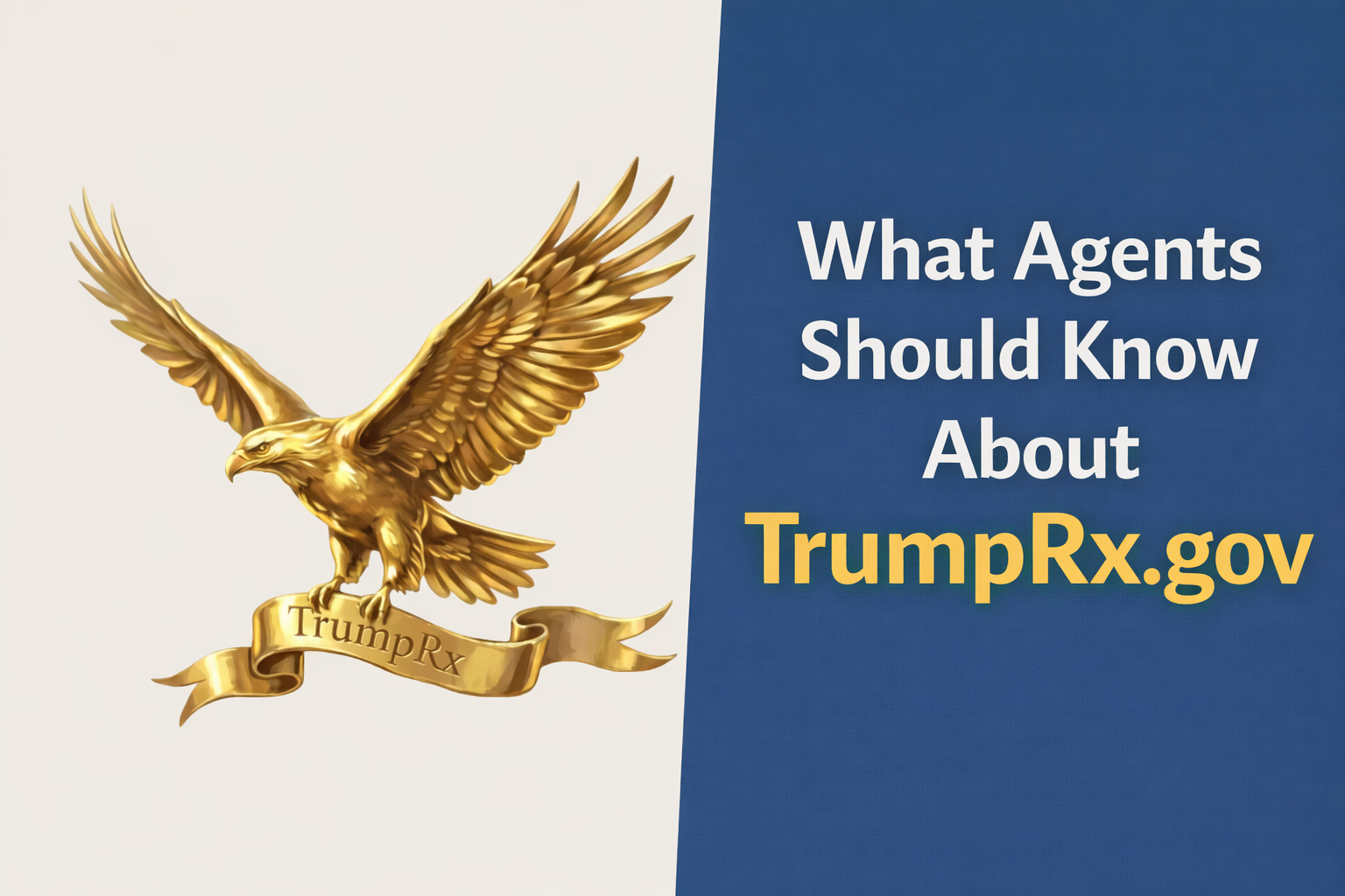 What Agents Should Know About TrumpRx.gov