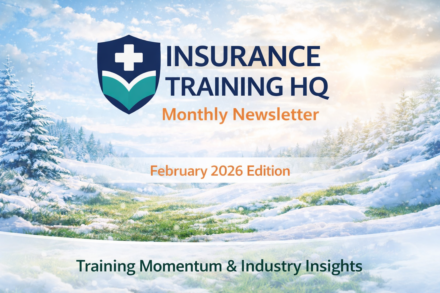 Insurance Training HQ – February 2026 Newsletter