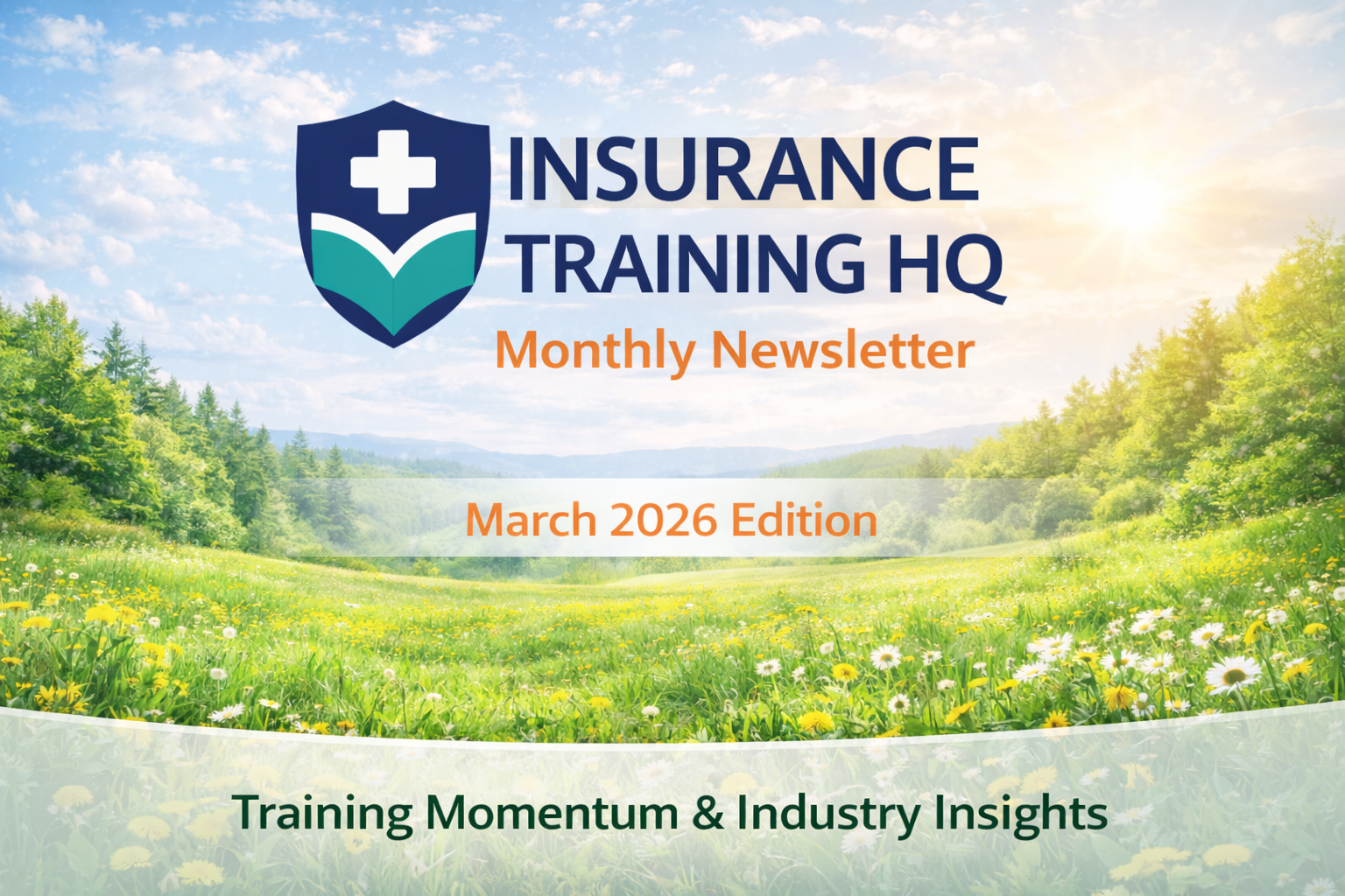Insurance Training HQ – March 2026 Newsletter