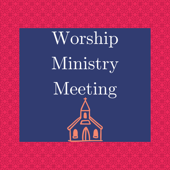 Worship Ministry Meeting
