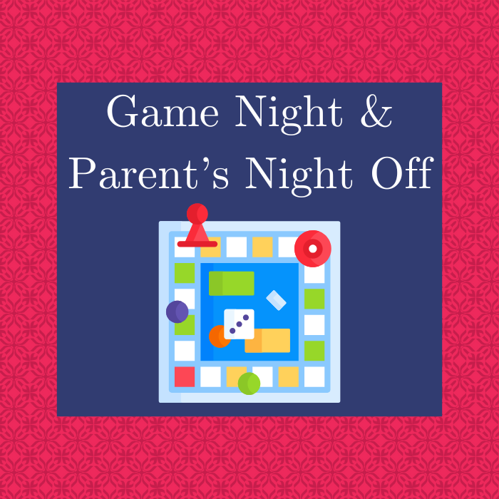 Game Night &amp; Parent's Night Off