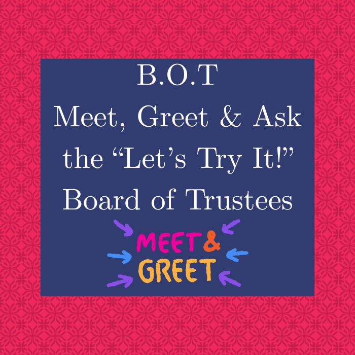Meet, Greet & Ask: Tips and Tools from Your "Let's Try It!" Board