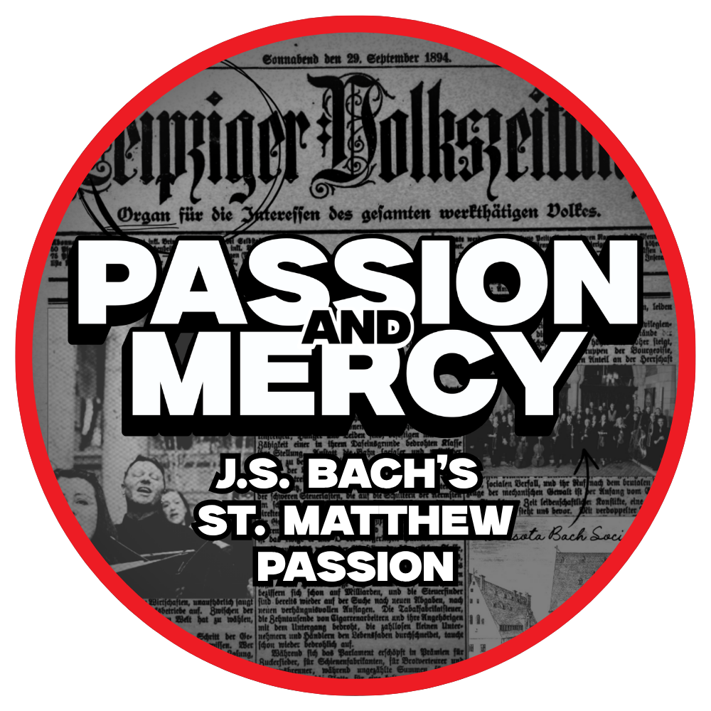 Passion and Mercy: J.S. Bach's St. Matthew Passion