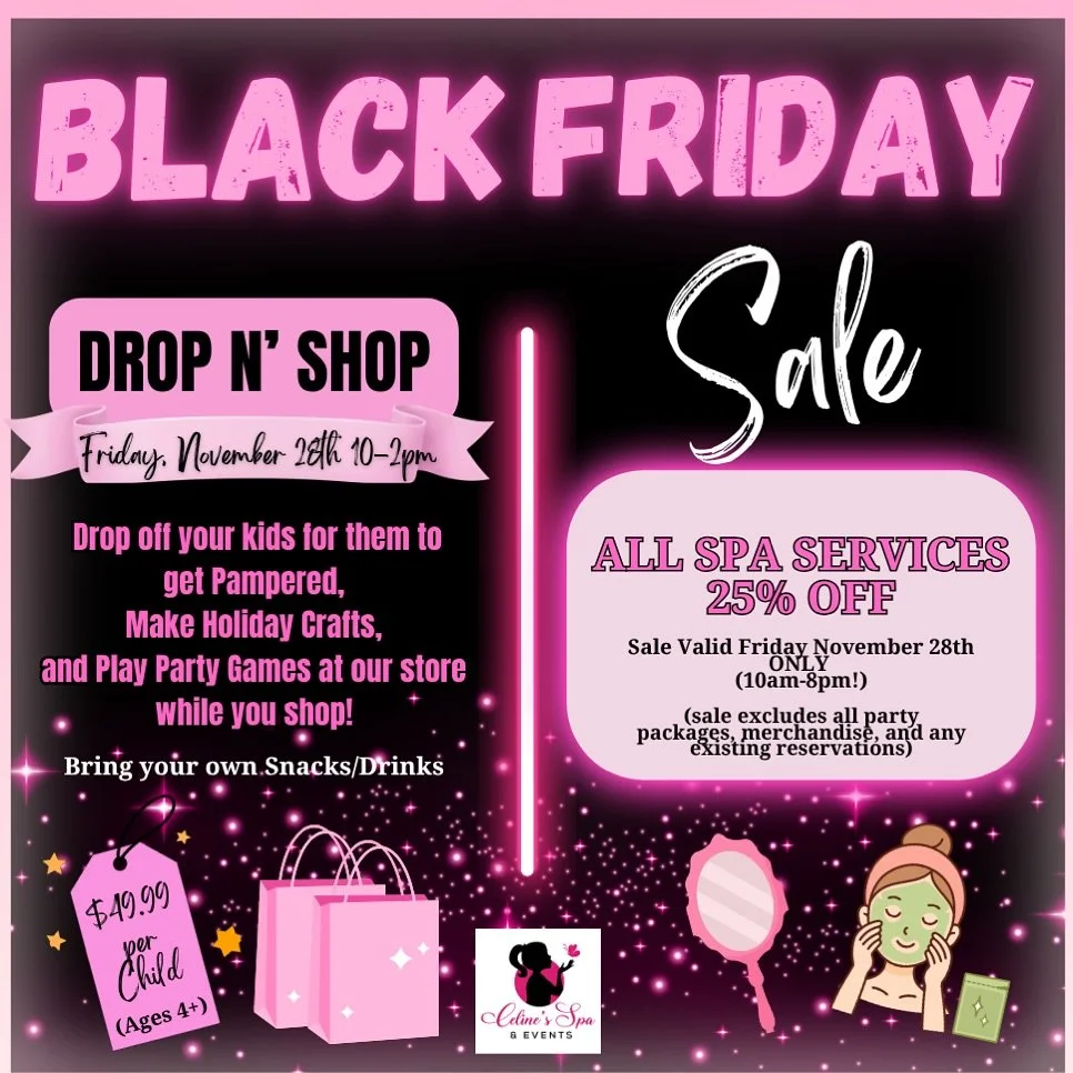 Black Friday is this month and we can&rsquo;t wait to share what we have going on!!! Drop your Princess off and go SHOP!!! We will also be having 25% off of all spa services this day ONLY!! Plan ahead and book NOW!!! Drop and shop is for our Menlo lo