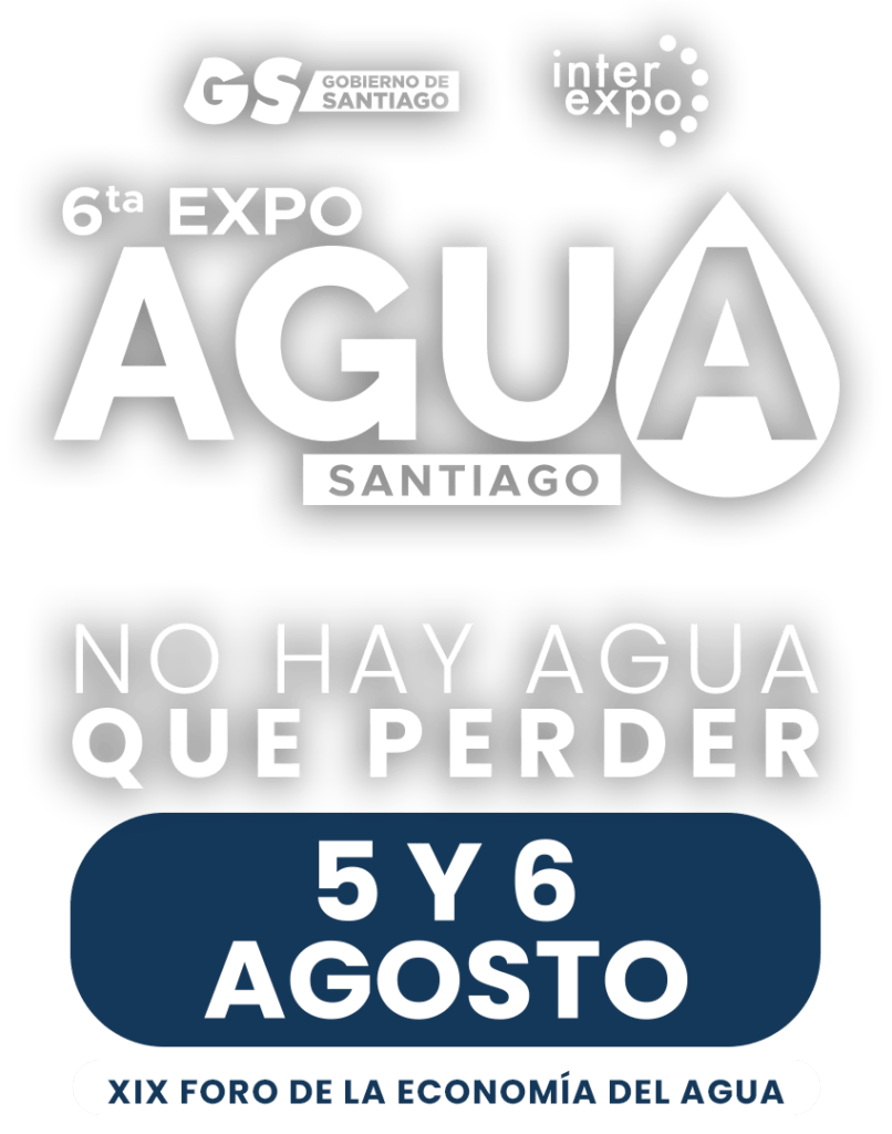 Cartel promocional para la 6ta Expo Agua Santiago, que se realiza los días 5 y 6 de agosto, con el texto "No hay agua que perder" y referencia al XIX Foro de la Economía del Agua.