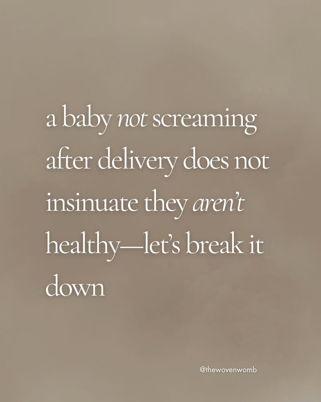 Requiring a baby to be screaming after birth to determine health is not actually conclusive of health at all&mdash;let&rsquo;s break it down. 

When babies are delivered in hospitals, the staff will often be looking for certain signs indicative of th