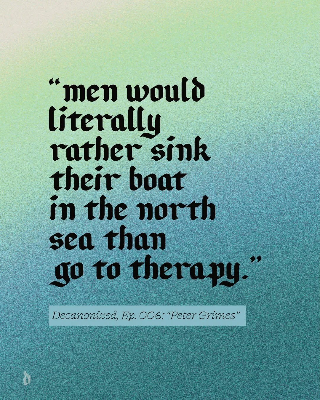 To be fair, there&rsquo;s something about a guy in a fisherman&rsquo;s sweater that will make most women think, &ldquo;I can fix him.&rdquo; Episode 006: Peter Grimes with @idm is now available wherever you get your podasts.