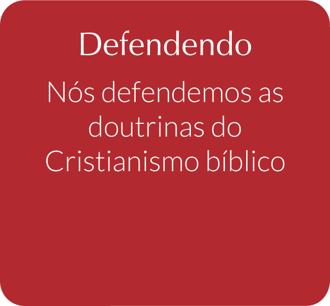 Fundo vermelho com texto branco que diz: "Defendendo Nós defendemos as doutrinas do Cristianismo bíblico"