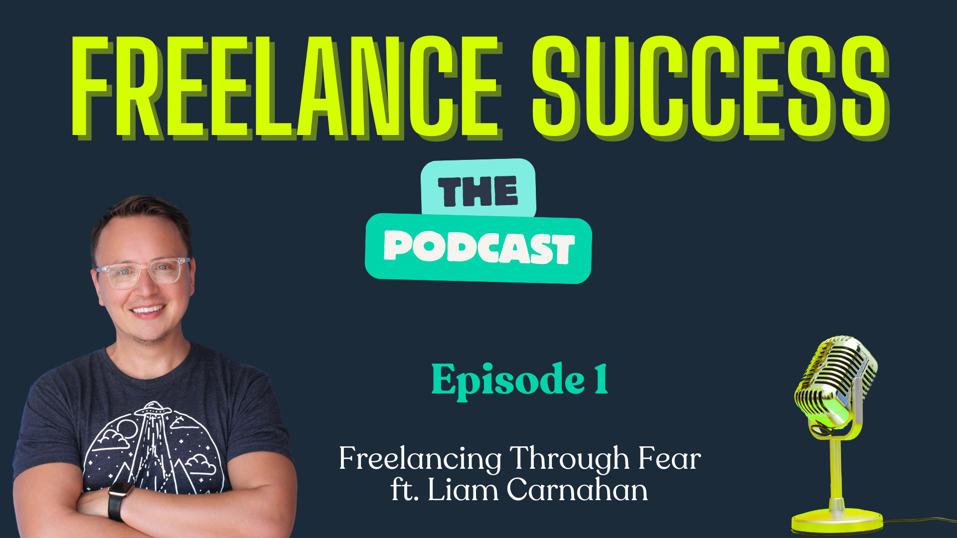 Freelancing Through Fear (S1E1) 