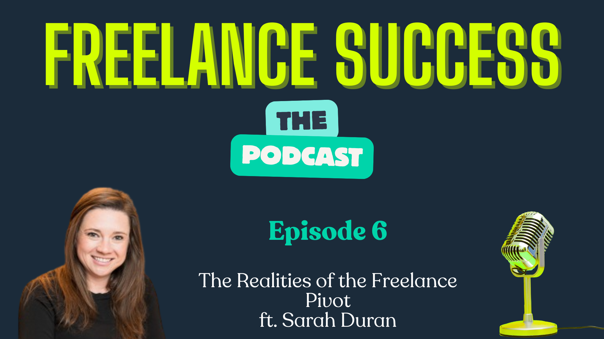 The Realities of the Freelance Pivot ft. Sarah Duran (S1 E6) 