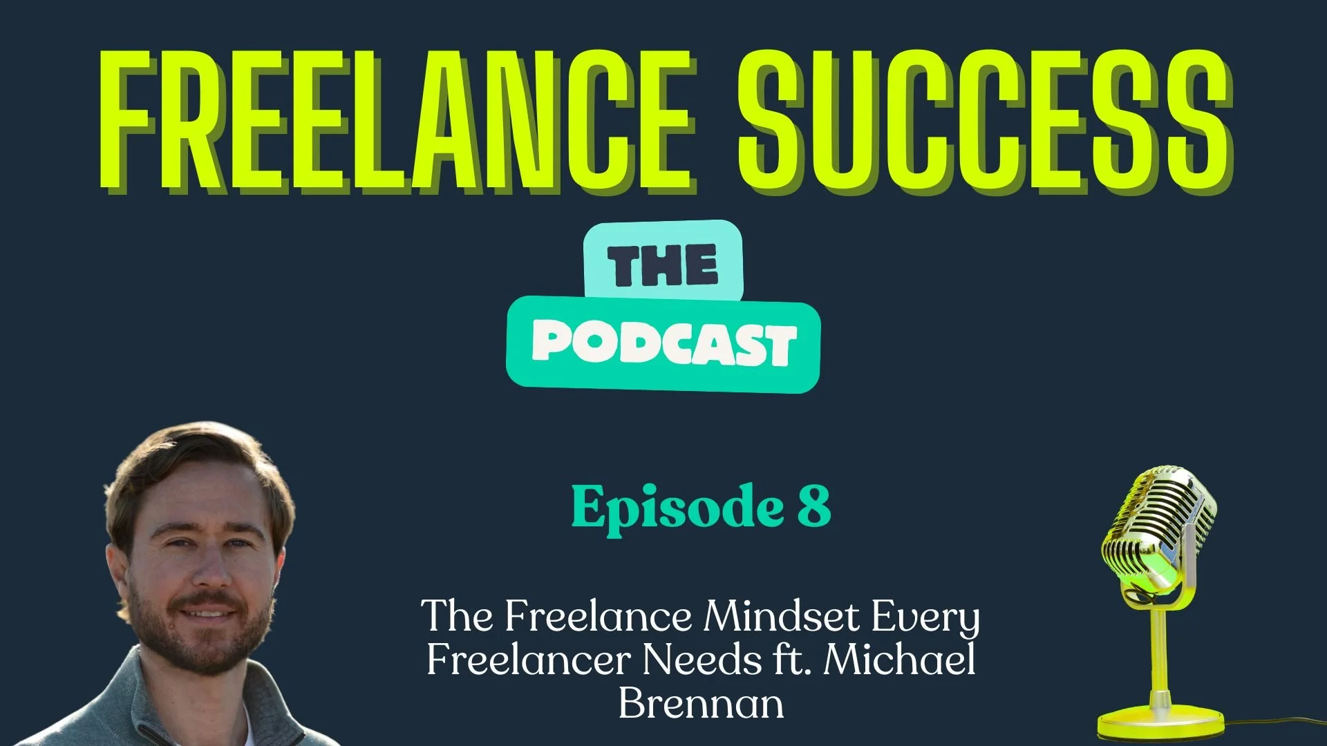 The Financial Mindset Every Freelancer Needs ft. Michael Brennan (s1 E8)