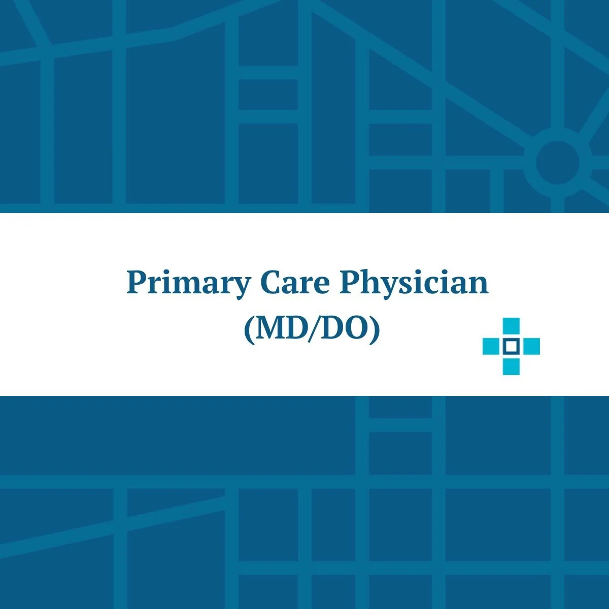 Job posting image with the title 'Primary Care Physician (MD/DO)' with a blue geometric background and a medical cross symbol.