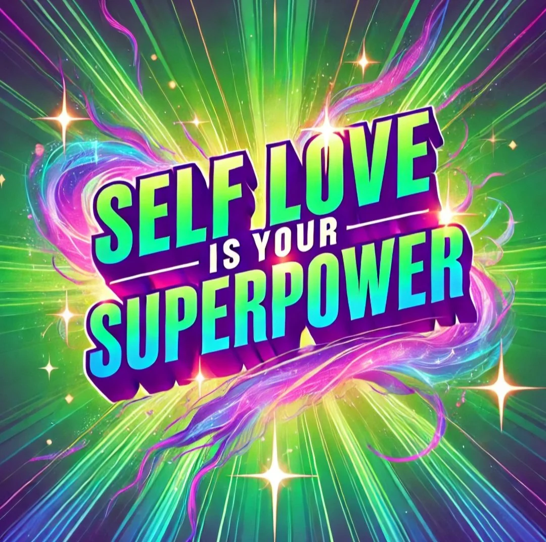 Self Love is Your Superpower 