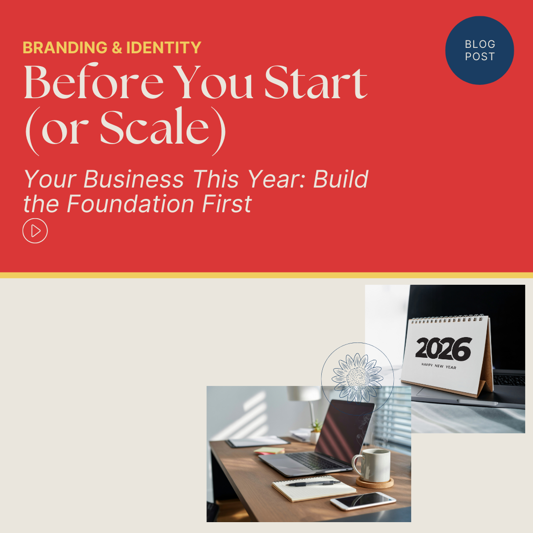 Before You Start (or Scale) Your Business This Year: Build the Foundation First