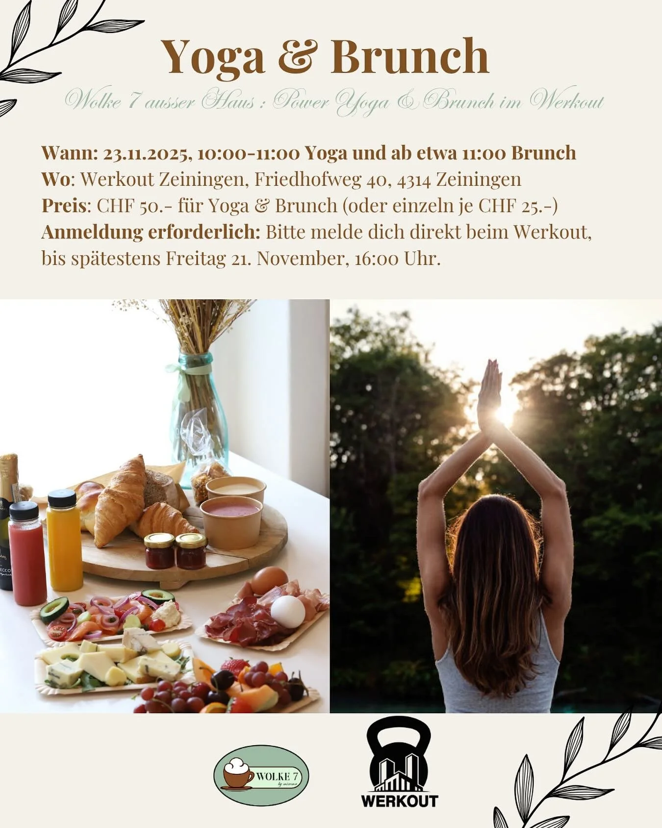 🧘&zwj;♀️ Fr&uuml;hst&uuml;ck &amp; Bewegung &ndash; genau so starten wir in den Sonntag. ☕

Wann? Sonntag, 23. November 2025, 10 &ndash; 11 Uhr Yoga, danach Brunch. 

Wo? Im Werkout Zeiningen, Friedhofweg 40, 4314 Zeiningen. 

Was gibt&rsquo;s? Eine