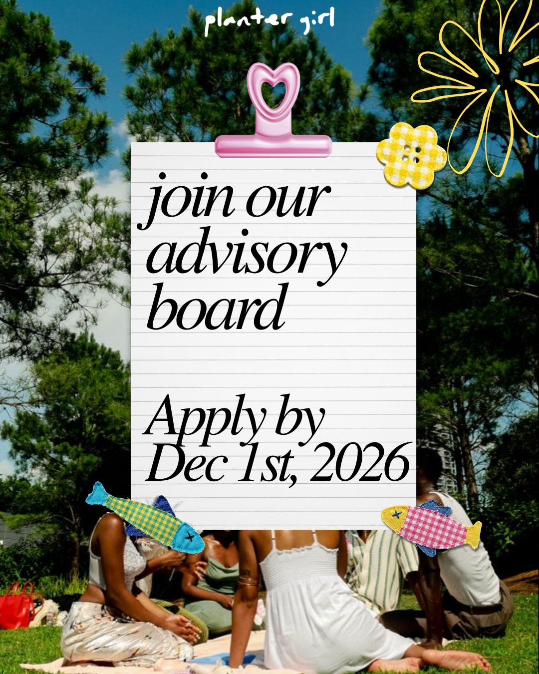 A colorful outdoor advertisement inviting people to join an advisory board, with the text 'join our advisory board Apply by Dec 1st, 2026' displayed on a white notepad, decorated with stickers, set against a background of trees and people sitting outdoors.
