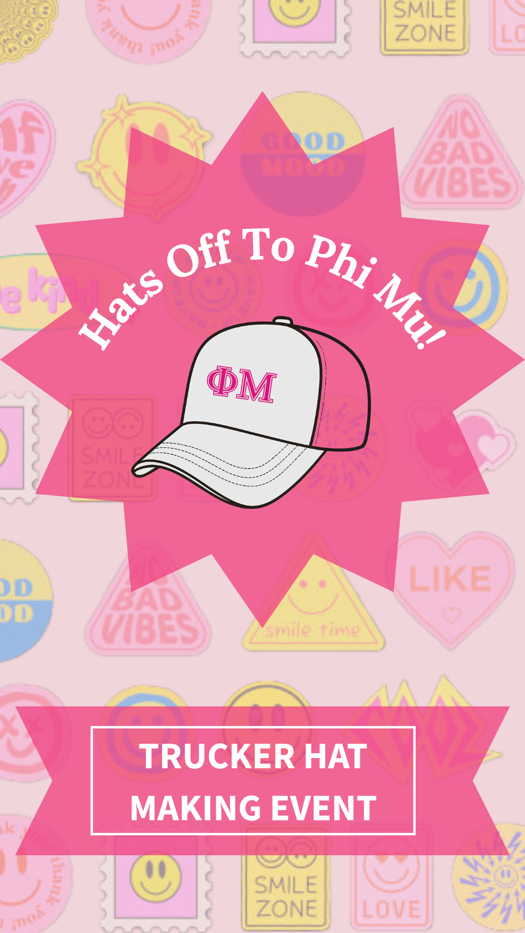 Phi Mu Trucker Hat Event Poster |
Canva |
2025