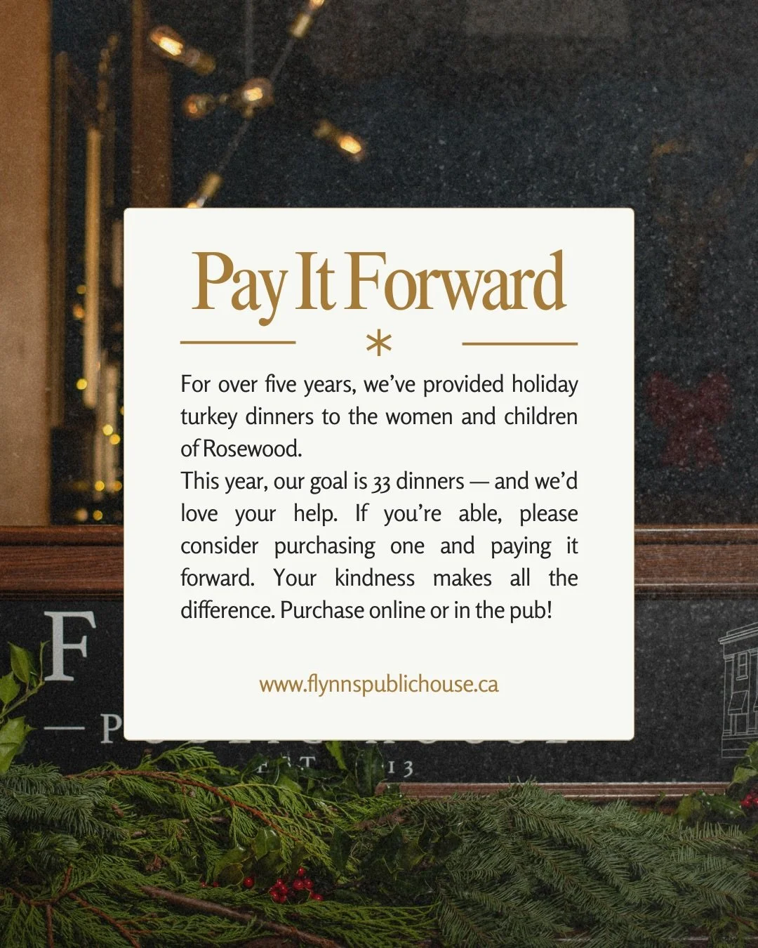 ✨ Pay It Forward at Flynn&rsquo;s ✨
For over five years, our community has come together to provide holiday turkey dinners to the women and children of Rosewood &mdash; and this year, we&rsquo;re doing it again. 💛

Our goal is 33 dinners, and with y