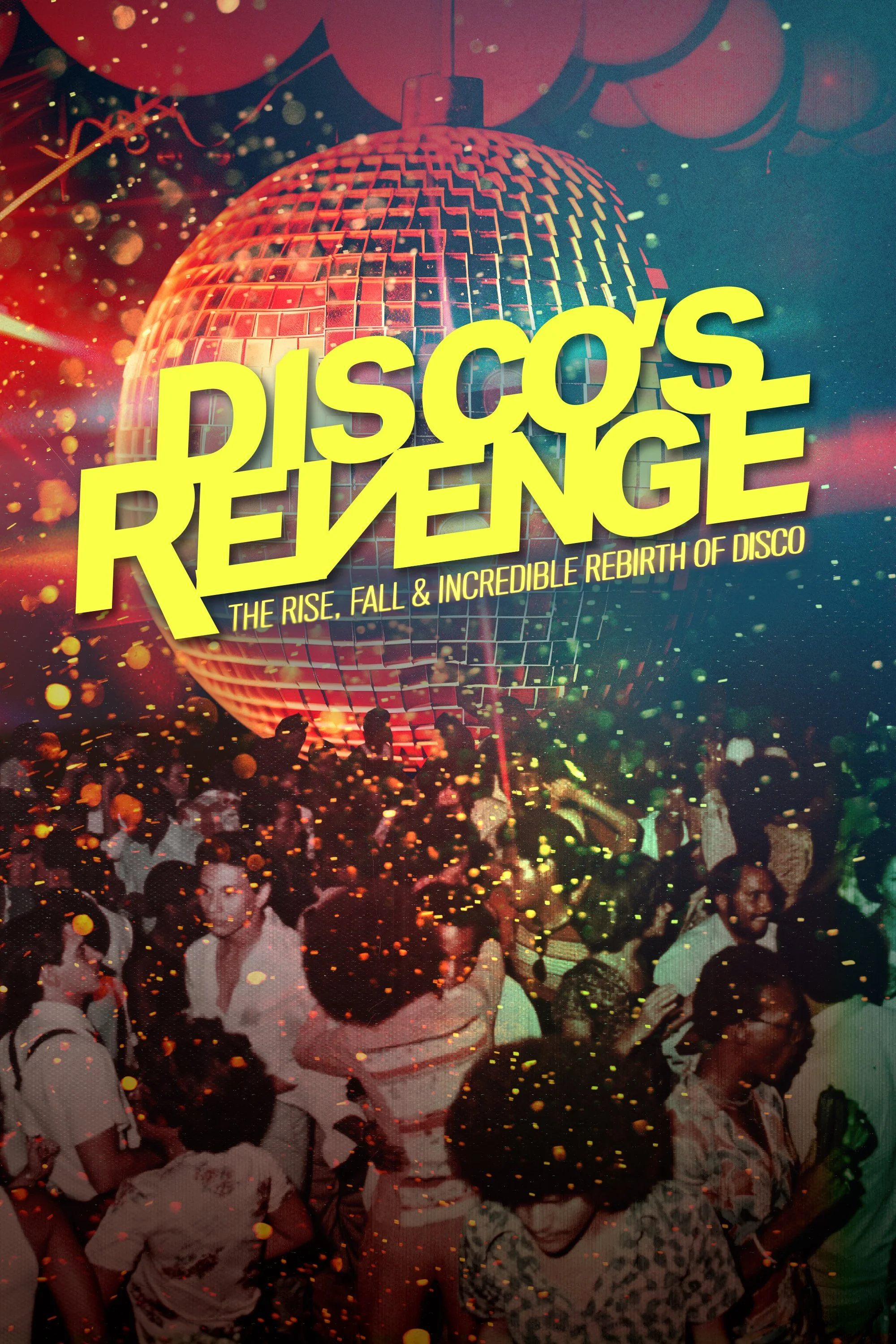A crowd of people dancing at a disco party with a large disco ball overhead and colorful lights; text overlaid reading 'Disco's Revenge' and 'The Rise, Fall & Incredible Rebirth of Disco'.