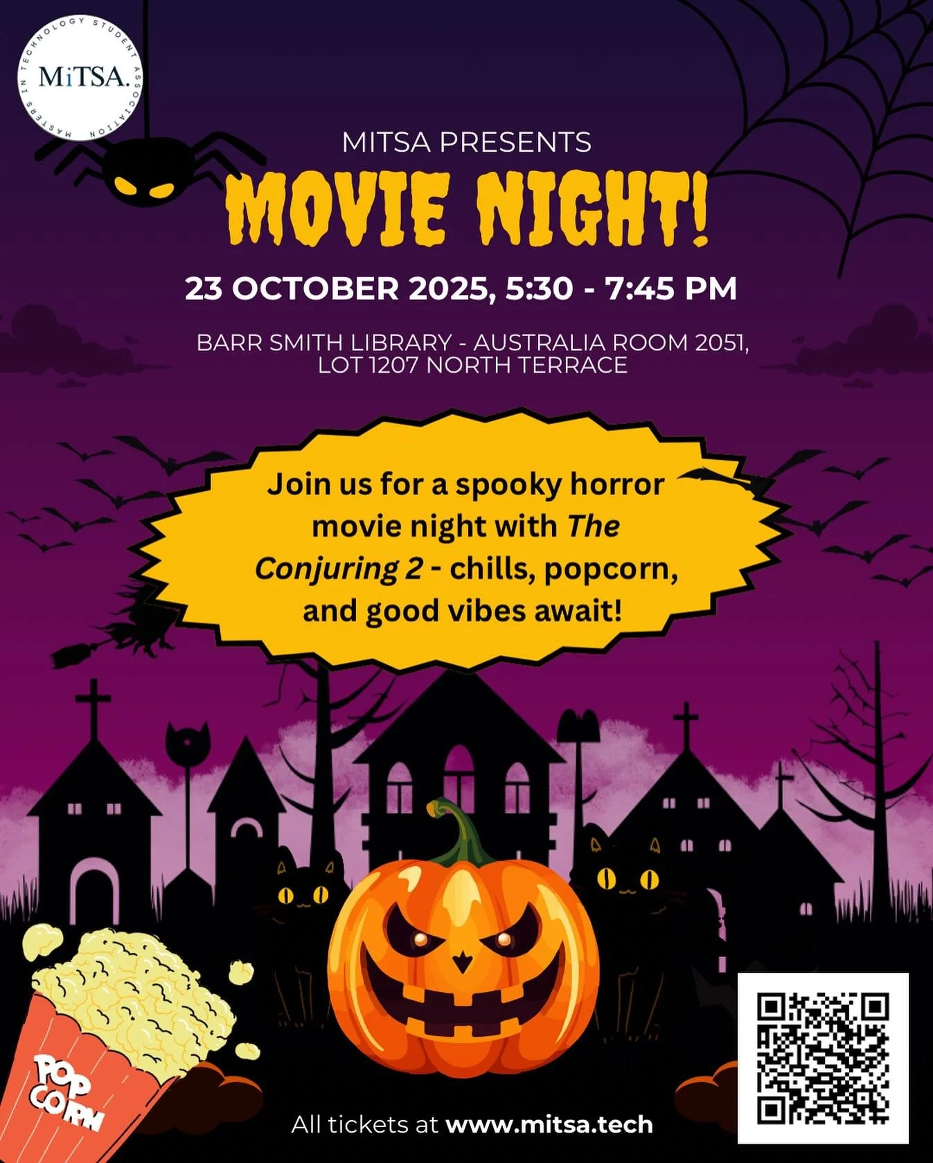 Hey MiTSA fam! 🎃

Today is our movie night!

👻 Halloween Movie Night &ndash; The Conjuring 2
📅 Thursday, 23 October 2025
🕠 5:30 pm &ndash; 7:45 pm
📍 Barr Smith Library (Australia Room 2051), LOT 1207 North Terrace, Adelaide

Grab your friends, e