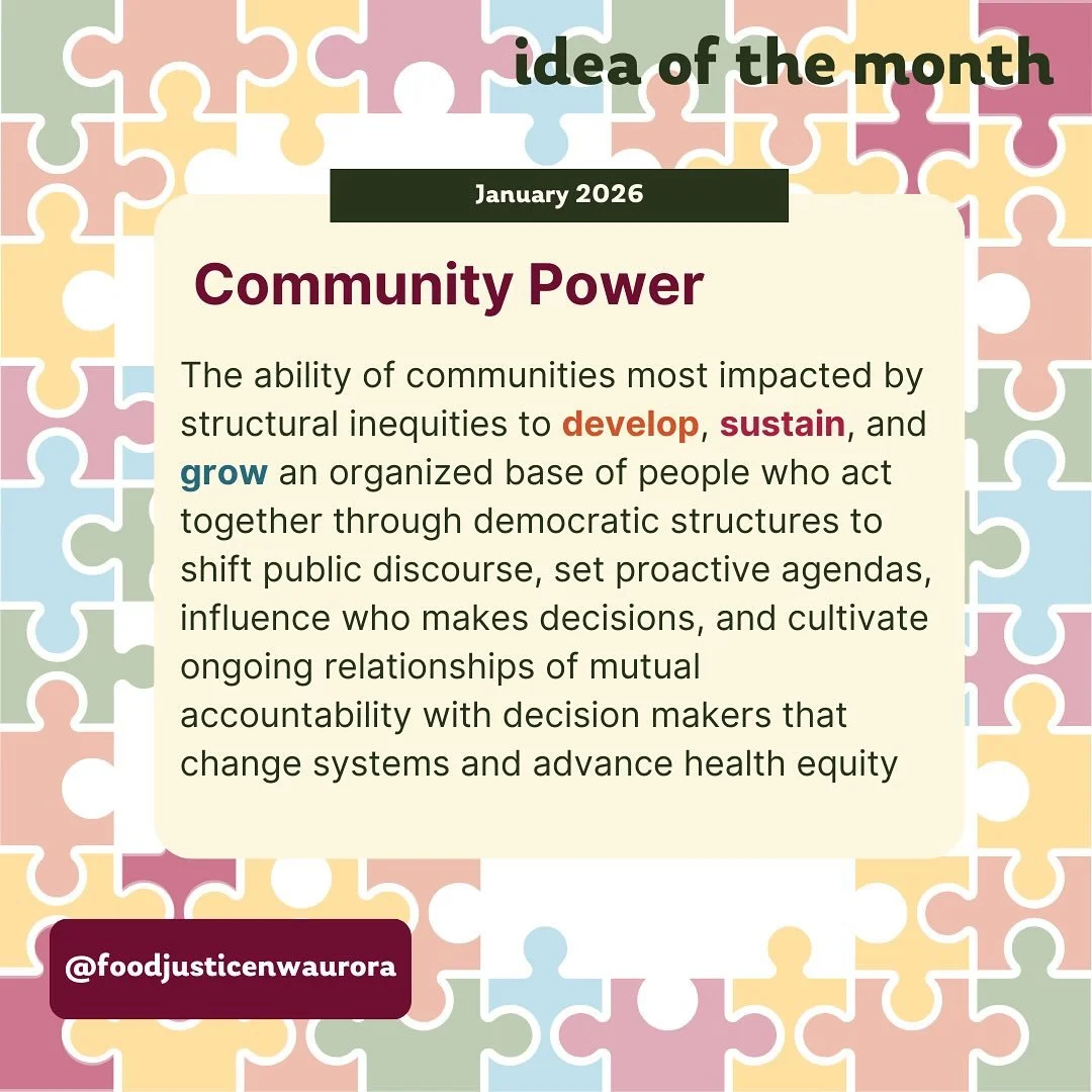 Welcome to our first Idea of the Month of 2026! Food Justice NW Aurora is building a multicultural, intergenerational, and intersectional movement for food justice and food sovereignty to transform our local food system in northwest Aurora, Colorado.