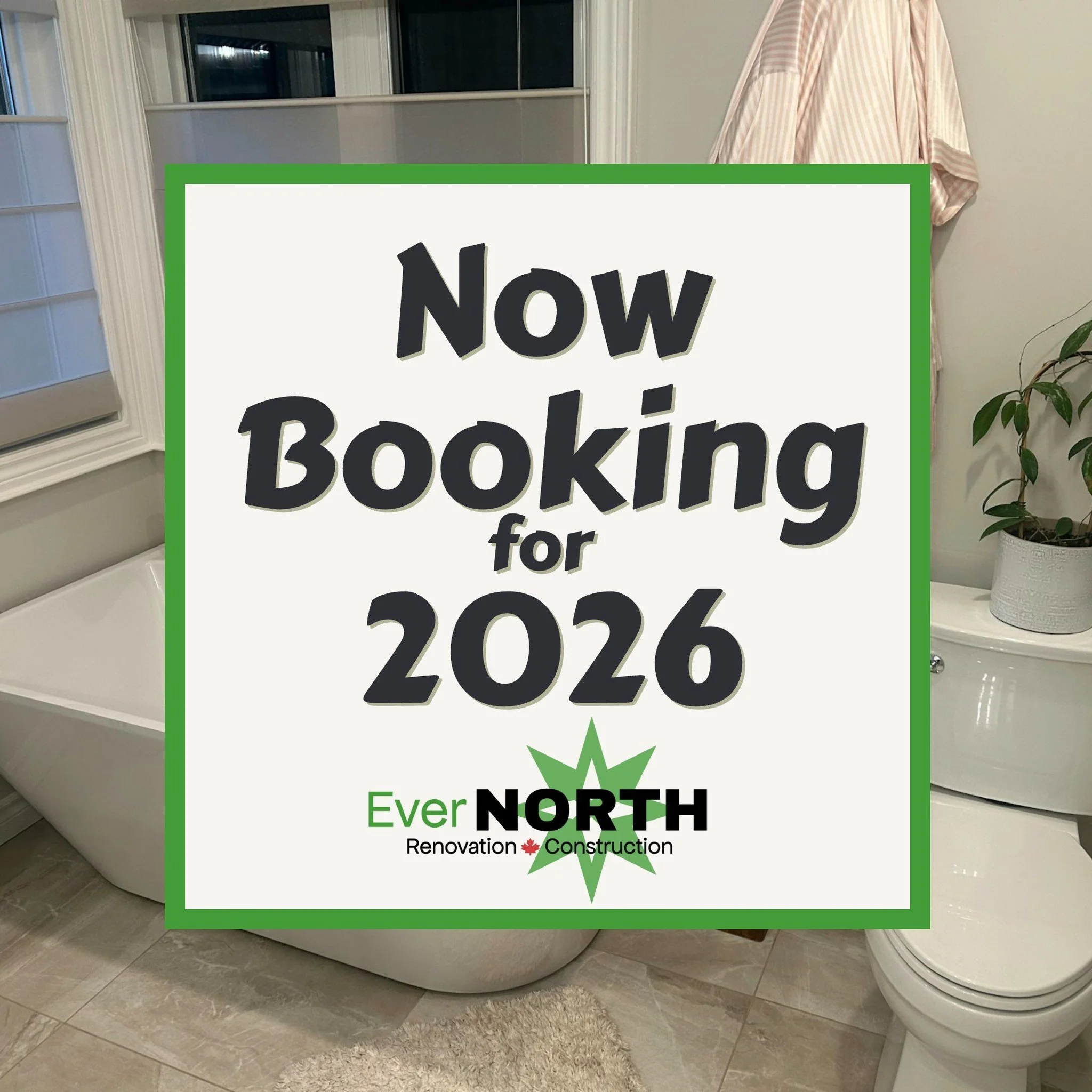 2026 is just around the corner so DON'T WAIT! Skip the line and start thinking about your 2026 Project now! EverNorth Renovation &amp; Construction has officially started taking booking for our 2026 season! Weather it being a Bathroom or Basement Ren