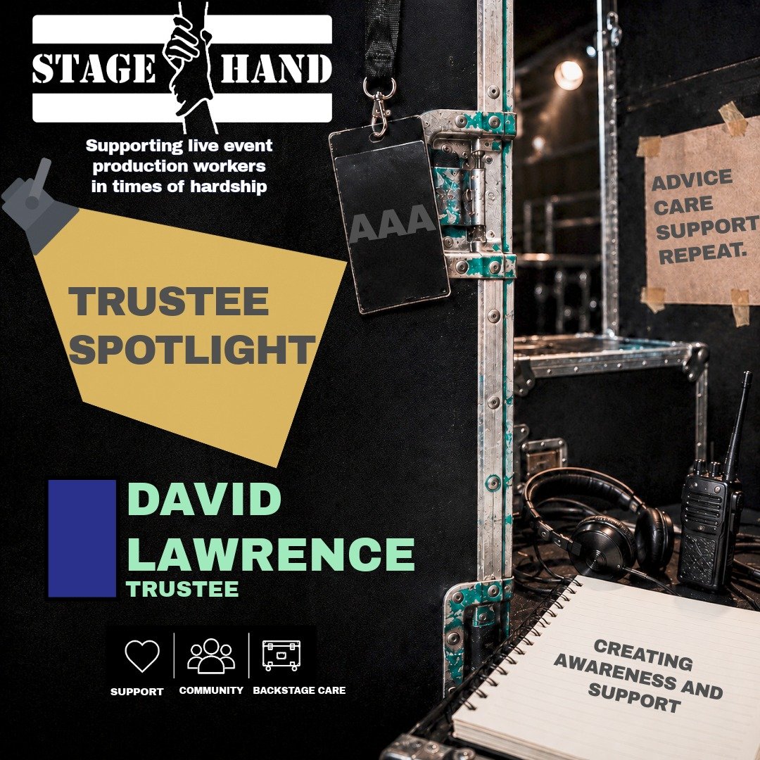 Behind every charity are passionate people working to make a difference.

Over the coming weeks, we'd love to introduce you to the people behind Stage Hand Charity &mdash; our dedicated trustees. Their experience, commitment, and vision help guide ou