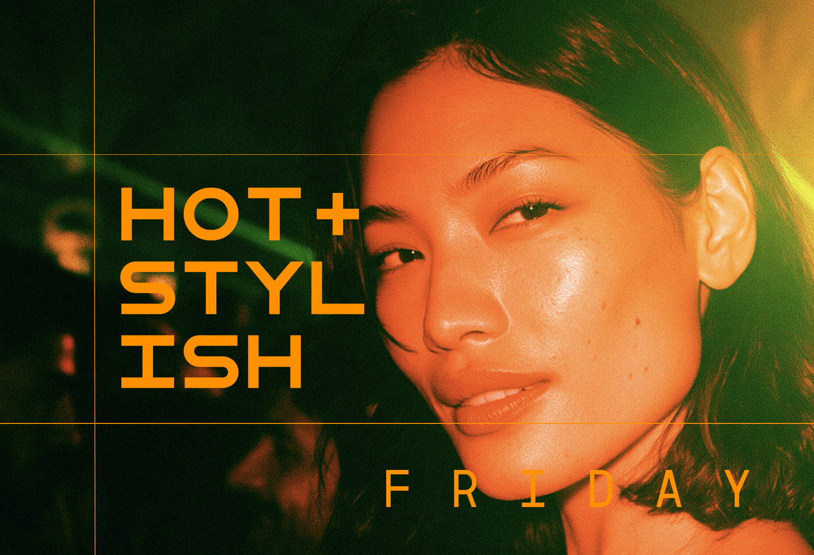 HOT + STYLISH FRIDAY