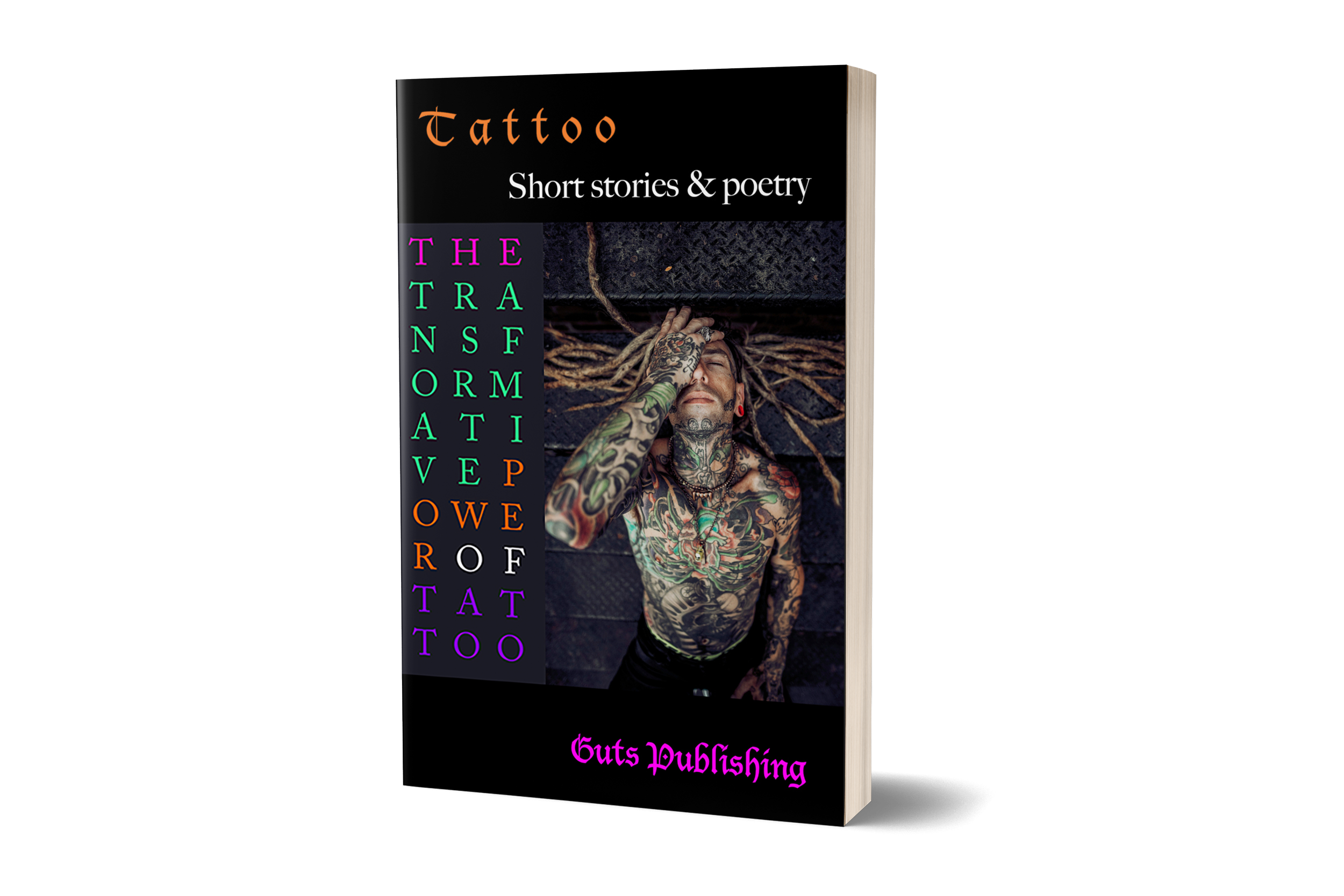 'The Transformative Power of Tattoo' Short Stories & Poetry Anthology by Guts Publishing