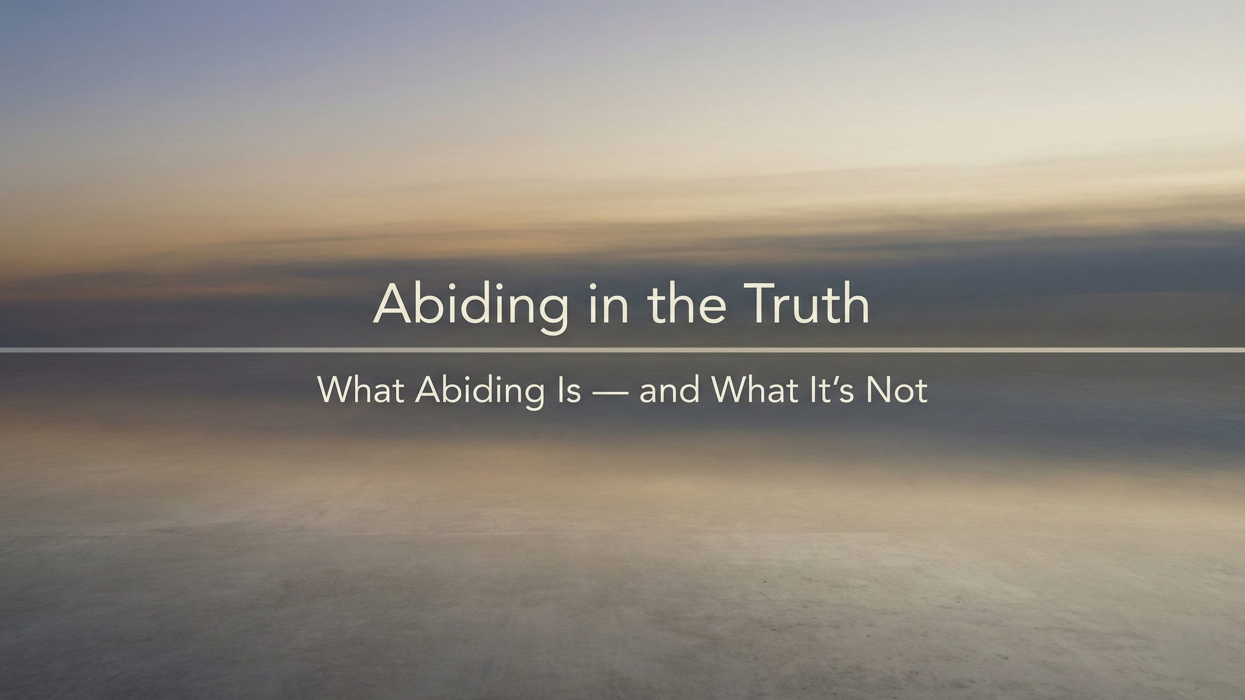 Abiding in the Truth