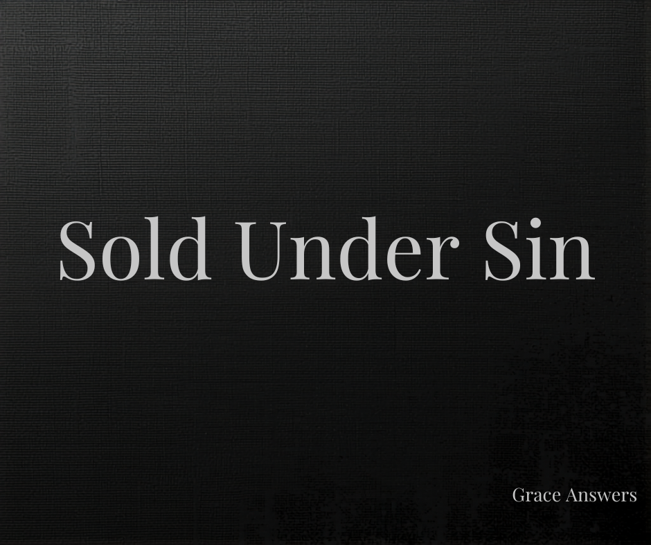 Sold Under Sin