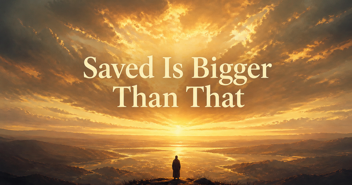Saved Is Bigger Than That
