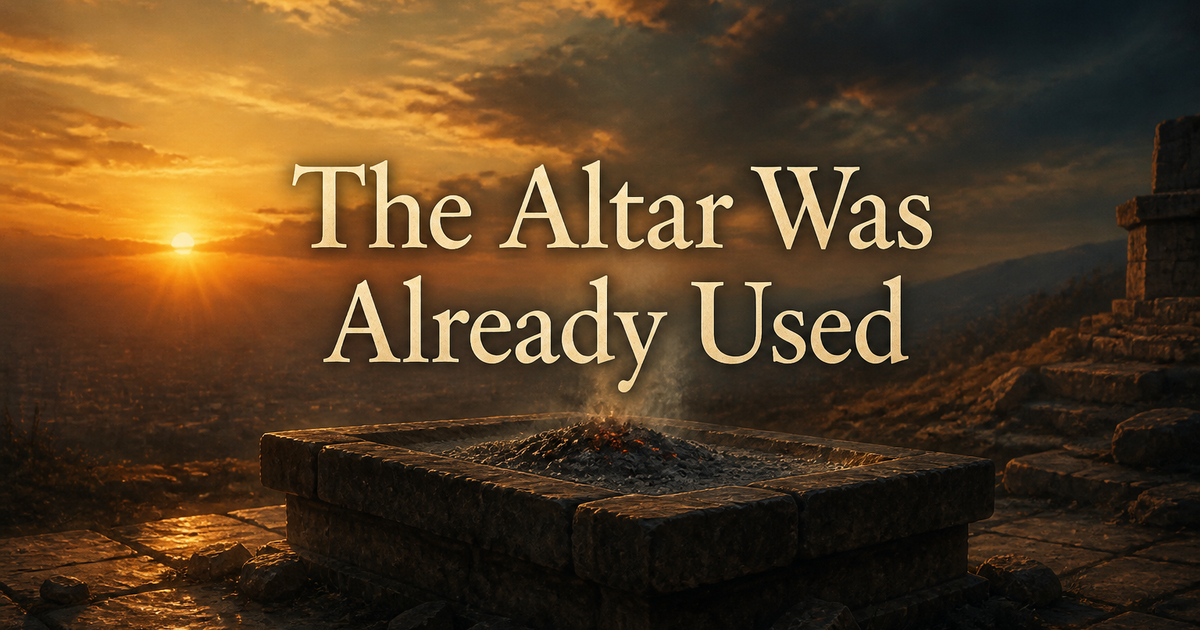The Altar Was Already Used