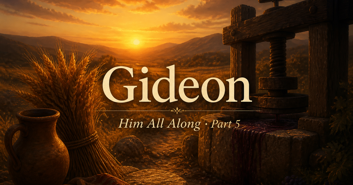 Gideon - The Reluctant Deliverer
