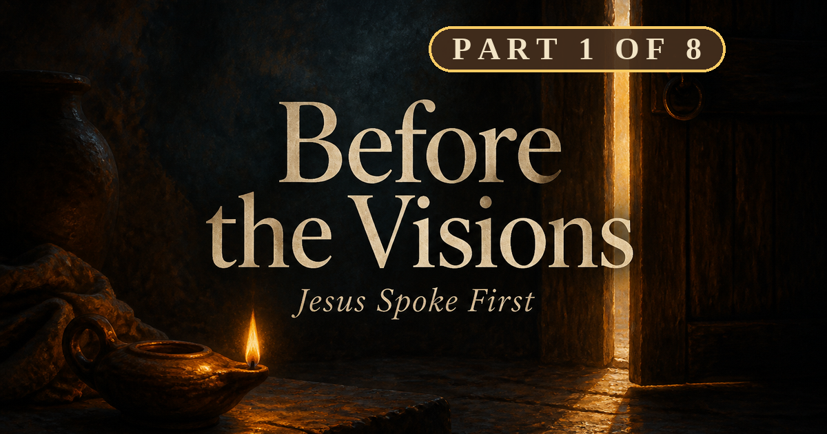 Before the Visions, Jesus Spoke
