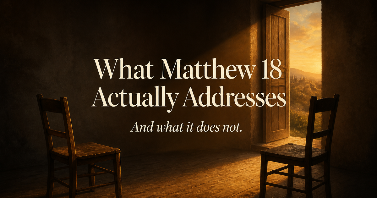 Church Discipline: What Matthew 18 Actually Addresses - And What It Does Not