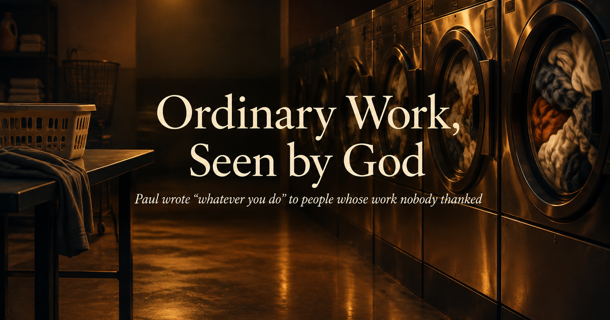 Ordinary Work, Seen by God
