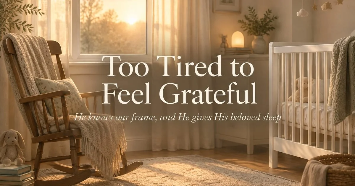 Too Tired to Feel Grateful