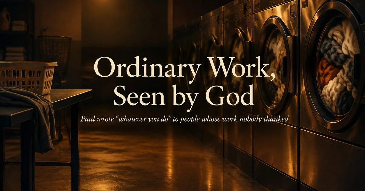 Ordinary Work, Seen by God