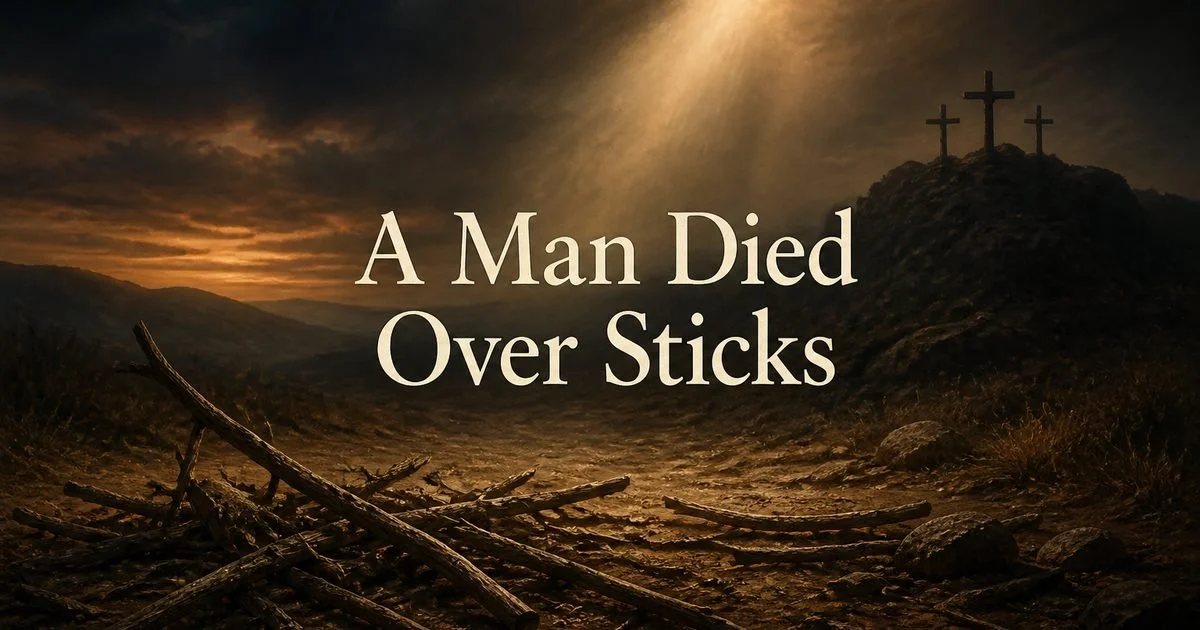 A Man Died Over Sticks